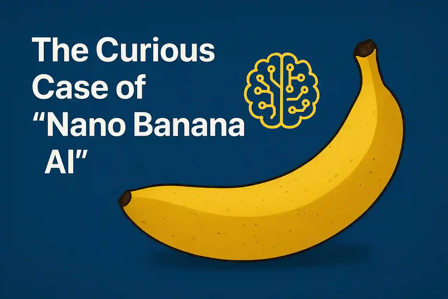 The Curious Case of “Nano Banana AI”